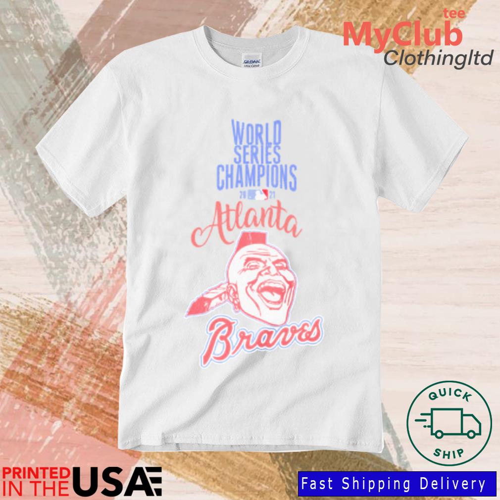 Atlanta Braves World Series Champions 2021 Chief Noc-A-Homa Shirt