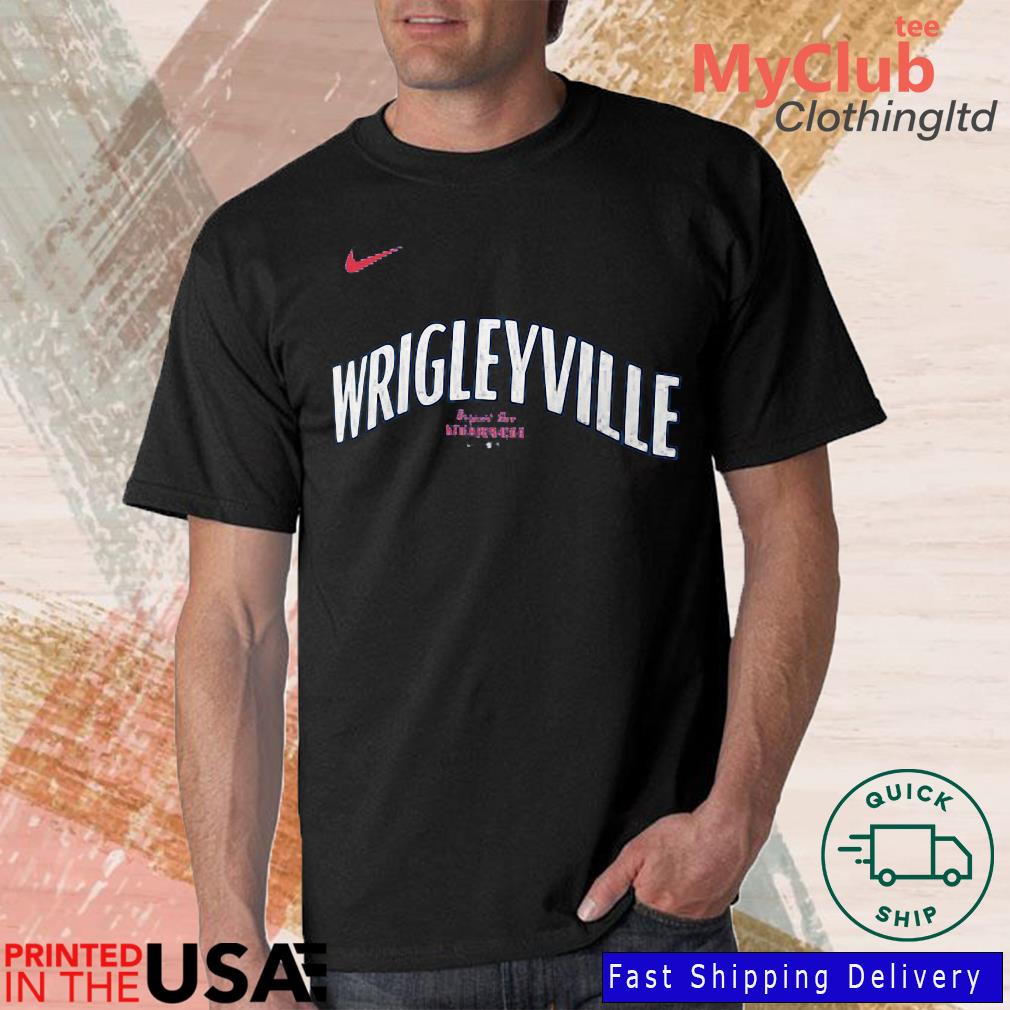 Chicago Cubs Nike Wrigleyville Shirt, hoodie, sweater, long sleeve and tank  top